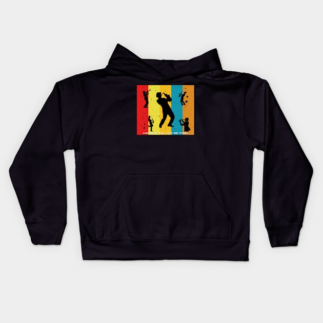 Jazz music will save the world Kids Hoodie by JK Mercha